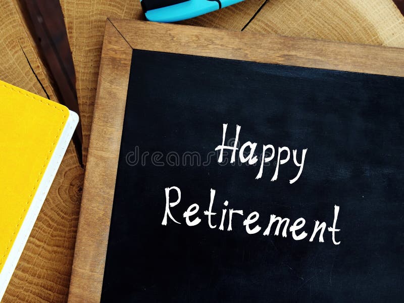 Financial concept meaning Happy Retirement with phrase on the piece of paper.