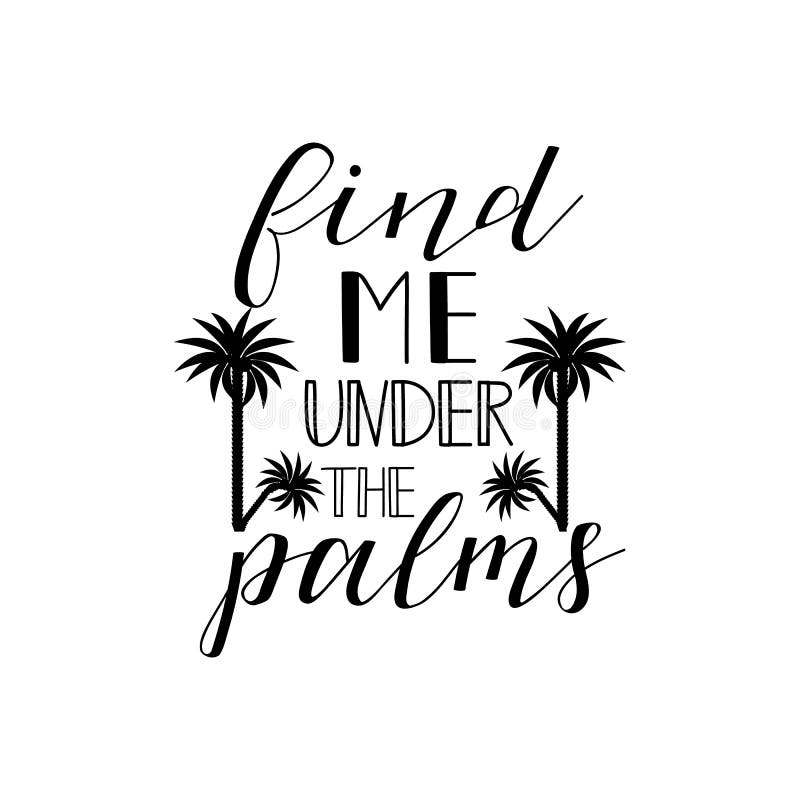 find me under the palm lettering motivational quote calligraphy motivational flyers