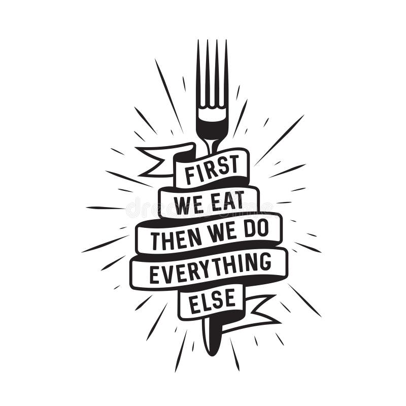 https://thumbs.dreamstime.com/b/first-eat-typography-kitchen-poster-vector-vintage-illustration-then-do-everything-else-fork-ribbon-food-related-quote-163577674.jpg