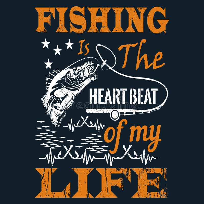 Fishing is the Heartbeat of My Life - Fishing T Shirt Design,T