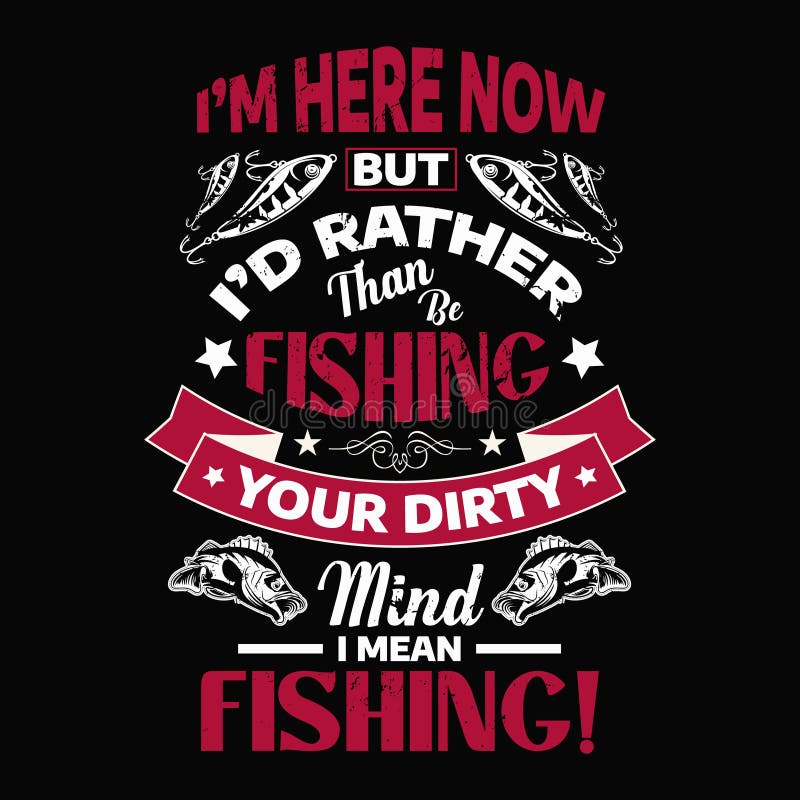 Fishing Sayings Stock Illustrations – 92 Fishing Sayings Stock  Illustrations, Vectors & Clipart - Dreamstime
