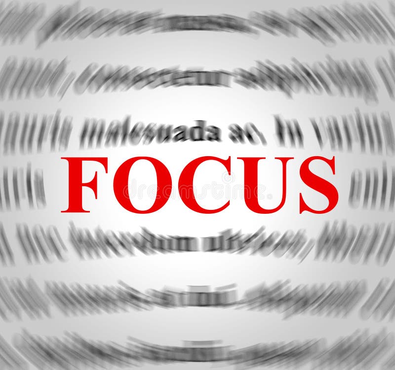 Focus Definition Means Explanation Sense And Concentration