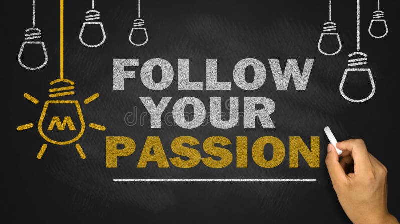 Folgen Sie Ihrer Leidenschaft