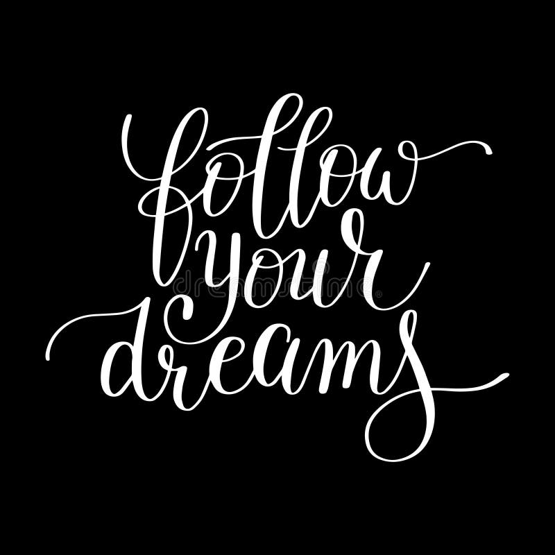 Follow Your Dreams Handwritten Calligraphy Lettering Quote Stock Vector ...