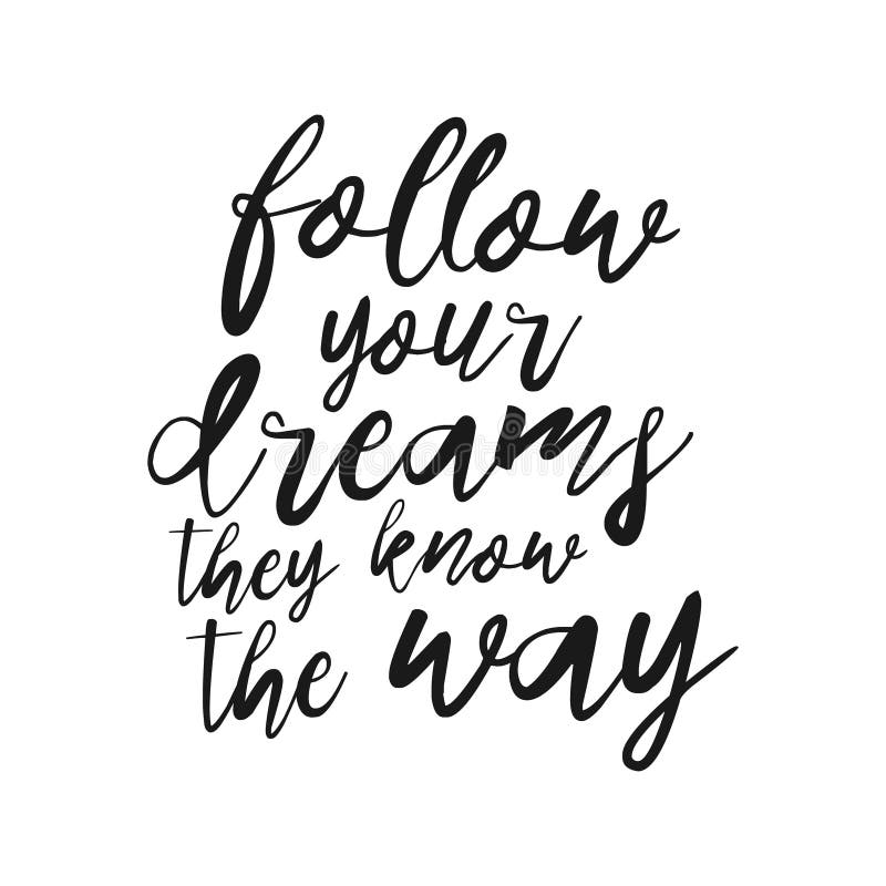 pic Follow Your Dreams They Know The Way Poster dreamstime com