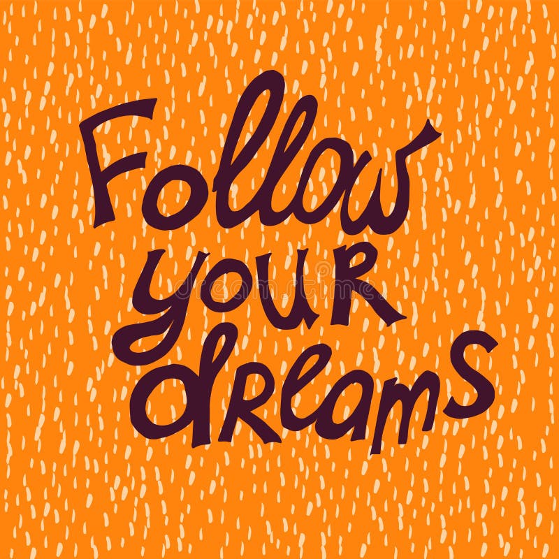 Follow your dreams royalty free illustration Follow your dreams royalty free illustration