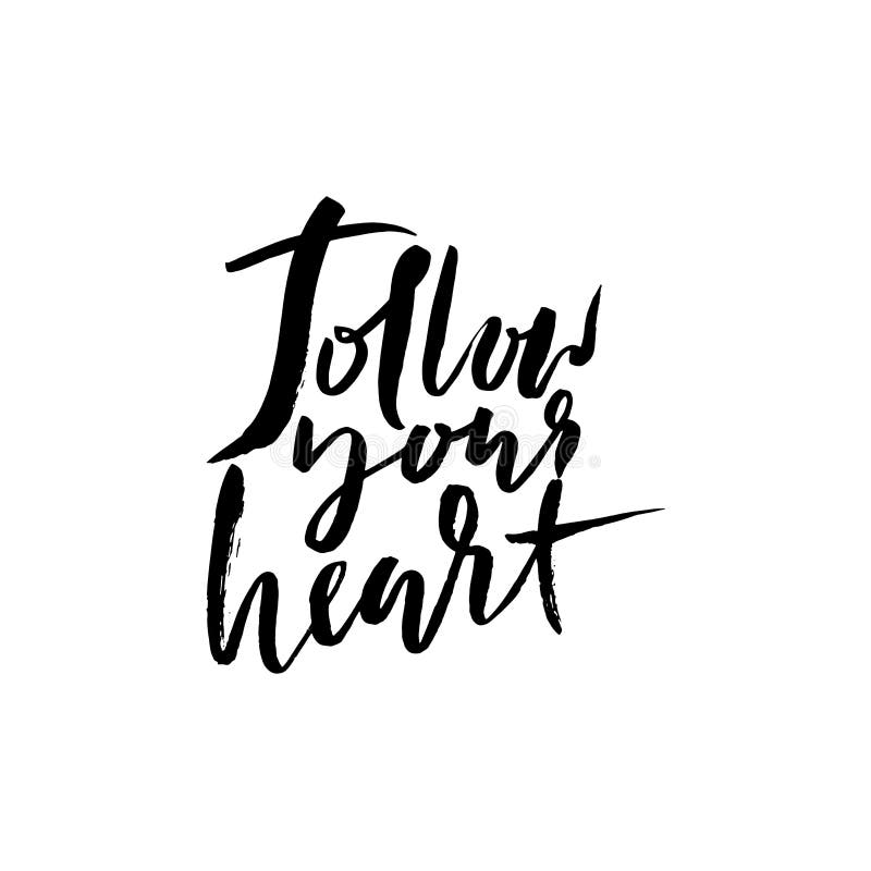 Follow Your Heart Background Hand Drawn Lettering Ink Illustration 