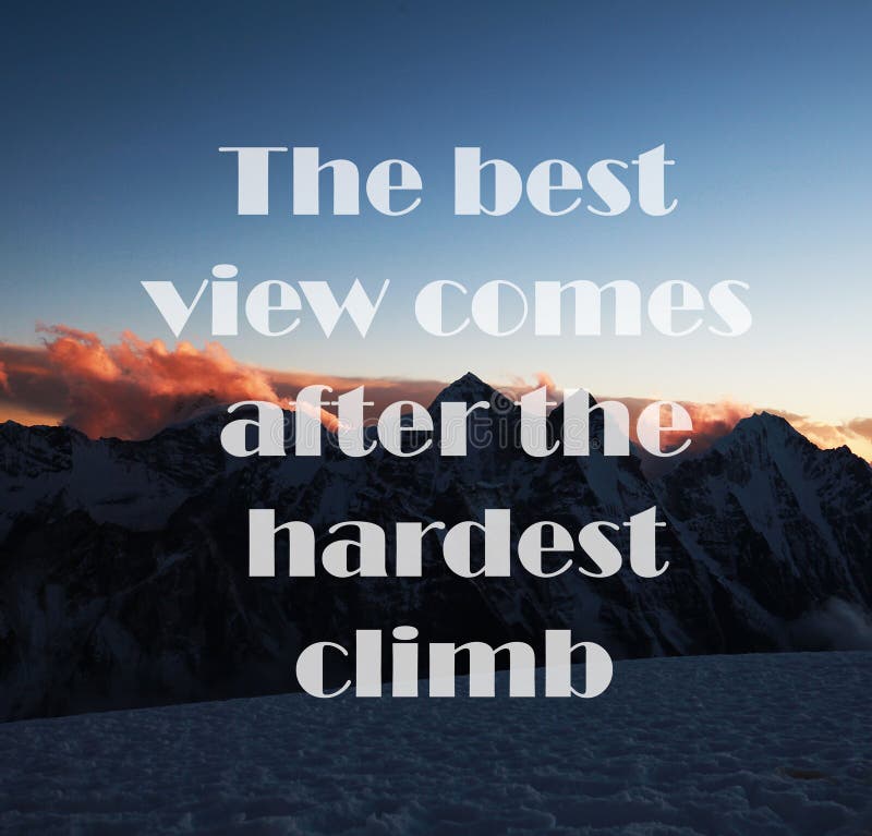 Fond De Montagnes Avec La Citation Inspiree La Meilleure Vue Vient Apres La Montee La Plus Dure Photo Stock Image Du Motivez Montagnes