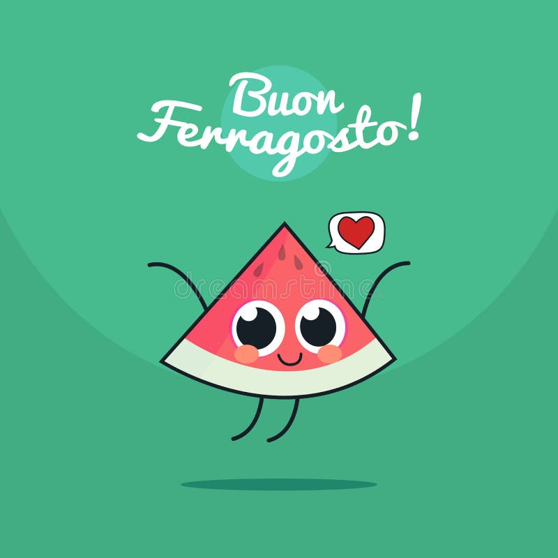 Funny Card Buon Ferragosto Italian Summer Holiday As Funny Cartoon  Character Watermelon Stock Illustration - Illustration of funny,  ferragosto: 117600756