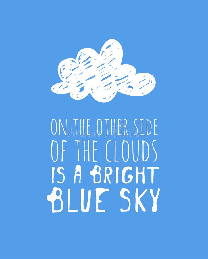 Funny Cloud in Cartoon Style on Blue Background and Quote. Hand Drawn  Illustration Sky and Text. Creative Art Work Stock Illustration -  Illustration of element, mood: 168609503