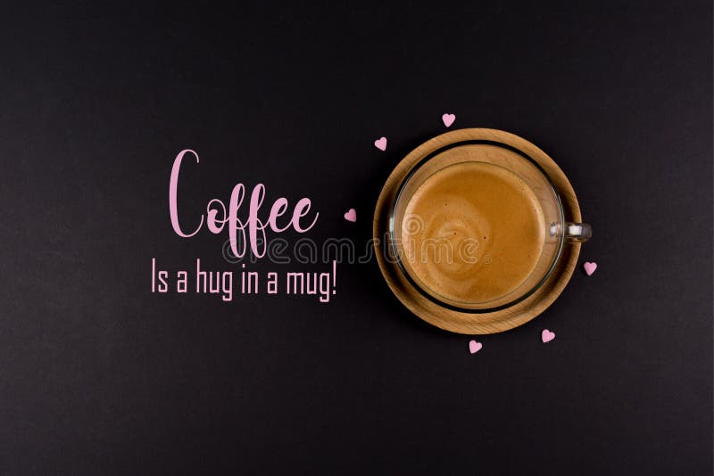 Funny Coffee Memes, `Coffee, Is A Hug In A Mug` Stock Image - Image Of  Concept, Font: 135633879