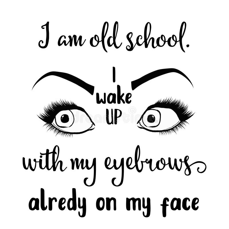 Funny Hand Drawn Quote about Makeup Stock Vector - Illustration of  background, eyebrow: 118844896