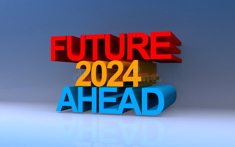 Future 2024 ahead on blue stock illustration. Illustration of action