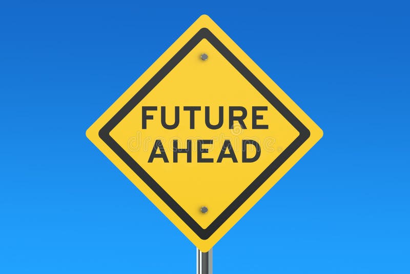 Future Ahead road sign stock illustration. Illustration of roadsign