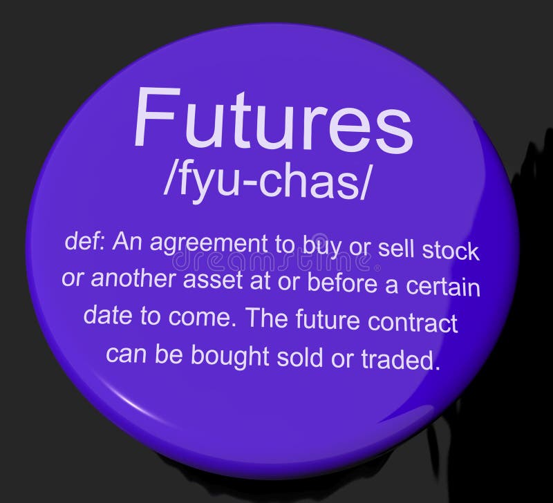 Futures Definition Button Showing Advance Contract To Buy or Sell Stock