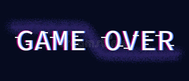 Game Over Games Screen Glitch Computer Video Gaming Phrase And Playing Final Level Death Screen With Distorted Text Stock Vector Illustration Of Finish Resignation