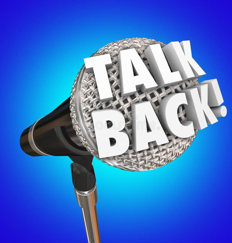 Talk Back words on microphone for comment, feedback or speaking opinion before an audience, in an interview talk show or podcast. Talk Back words on microphone for comment, feedback or speaking opinion before an audience, in an interview talk show or podcast