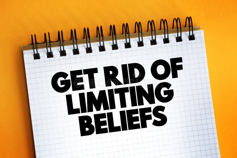 Get Rid Of Limiting Beliefs text quote on notepad, concept background