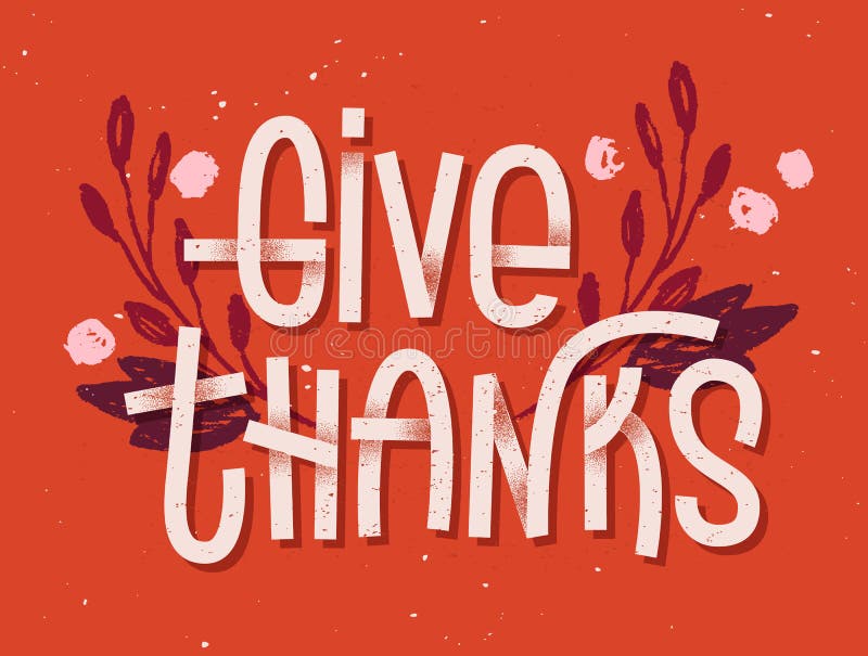 Give thanks lettering. Letterpress inspired greeting card vector illustration Give thanks lettering. Letterpress inspired greeting card vector illustration