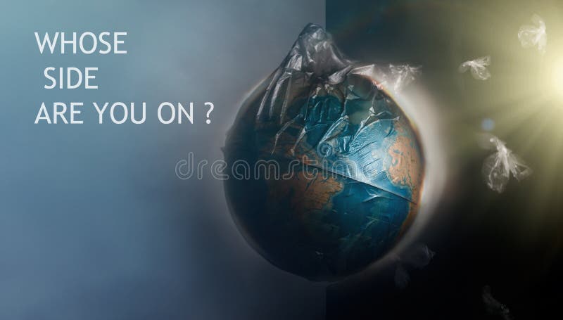 Globe of planet Earth dressed in a garbage plastic bag.The inscription Where side are you on. The concept of land pollution and vector illustration Globe of planet Earth dressed in a garbage plastic bag.The inscription Where side are you on. The concept of land pollution and vector illustration