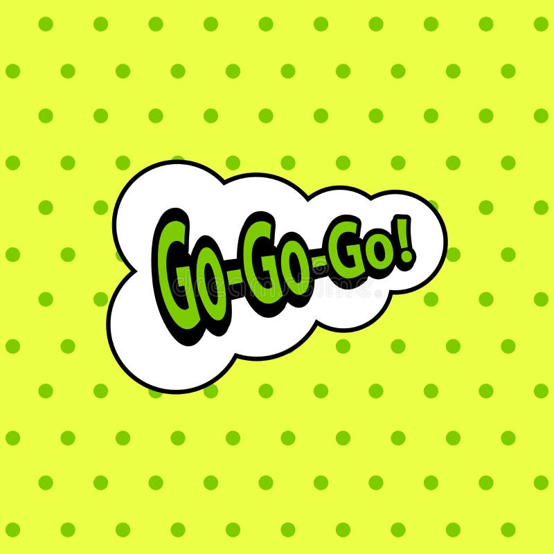 Gogogo Stock Illustrations – 5 Gogogo Stock Illustrations, Vectors &  Clipart - Dreamstime