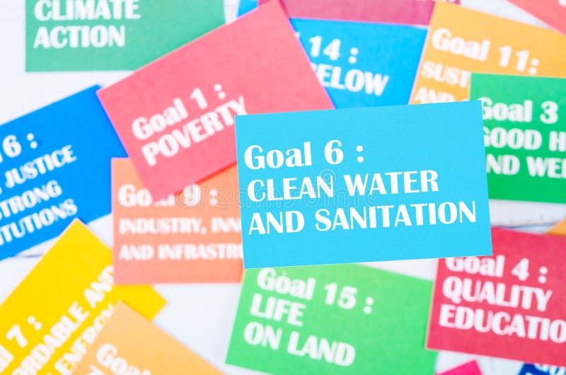 The Goal 6 Clean Water and Sanitation. the SDGs 17 Development Goals