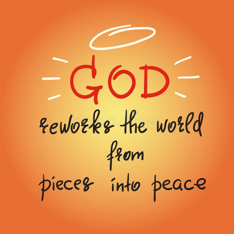 Pray For The World Quotes God Reworks The World From Pieces Into Peace - Motivational Quote Lettering, Religious Poster. Stock Illustration - Illustration Of Bubble, Peacefulness: 116397394 Pray For The World Quotes God Reworks The World From Pieces Into Peace - Motivational Quote Lettering, Religious Poster. Stock Illustration - Illustration Of Bubble, Peacefulness: 116397394