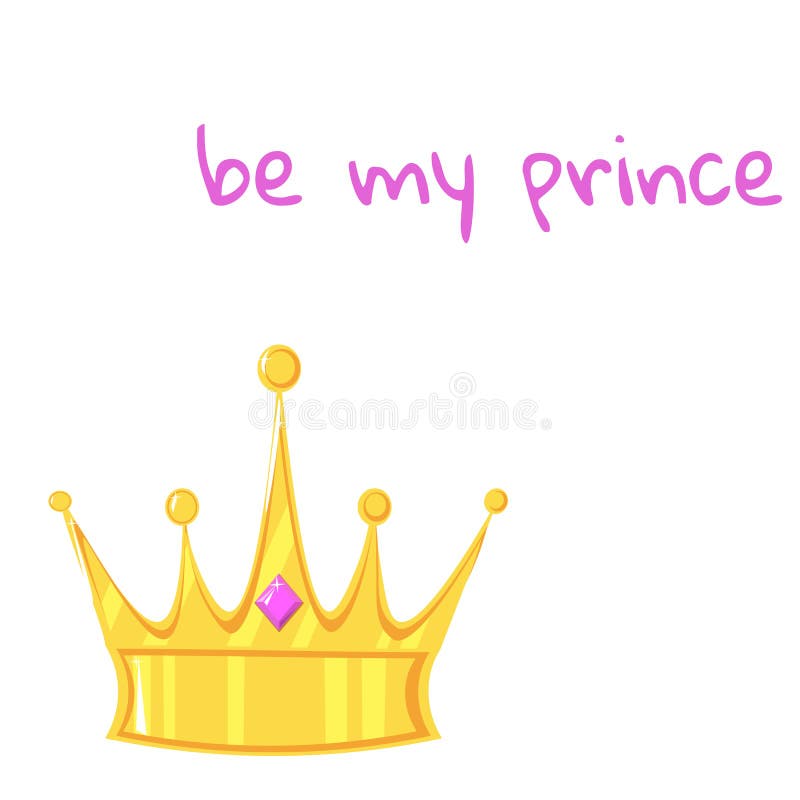 Gold crown with precious stone on white background. With the inscription be my prince royalty free illustration Gold crown with precious stone on white background. With the inscription be my prince royalty free illustration