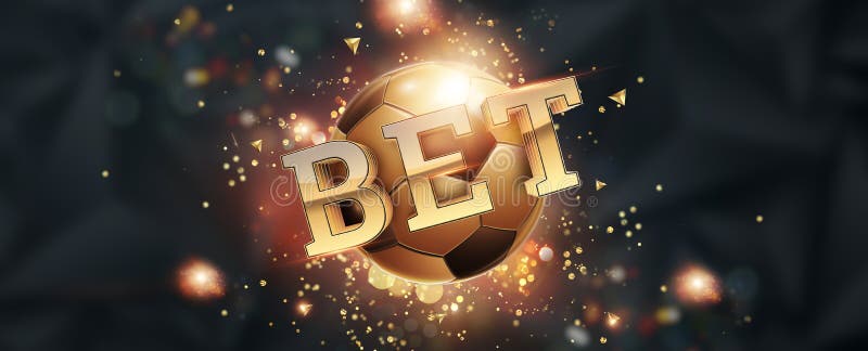 Gold Lettering Bet Against Golden Ball and Stadium Background. Bets, Sports  Betting, Watch Sports and Bet. Flyer, Design, Layout Stock Illustration -  Illustration of championship, connection: 161465988