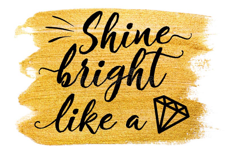 Golden watercolor stroke on white. Quote Shine bright like a diamond stock illustration Golden watercolor stroke on white. Quote Shine bright like a diamond stock illustration