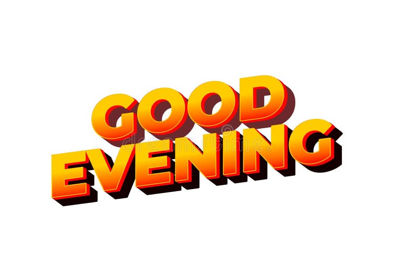 Good Evening. Text Effect in 3D Style with Eye Catching Color