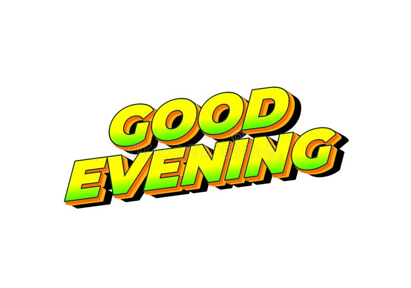 Good Evening. Text Effect in 3D Style with Eye Catching Color