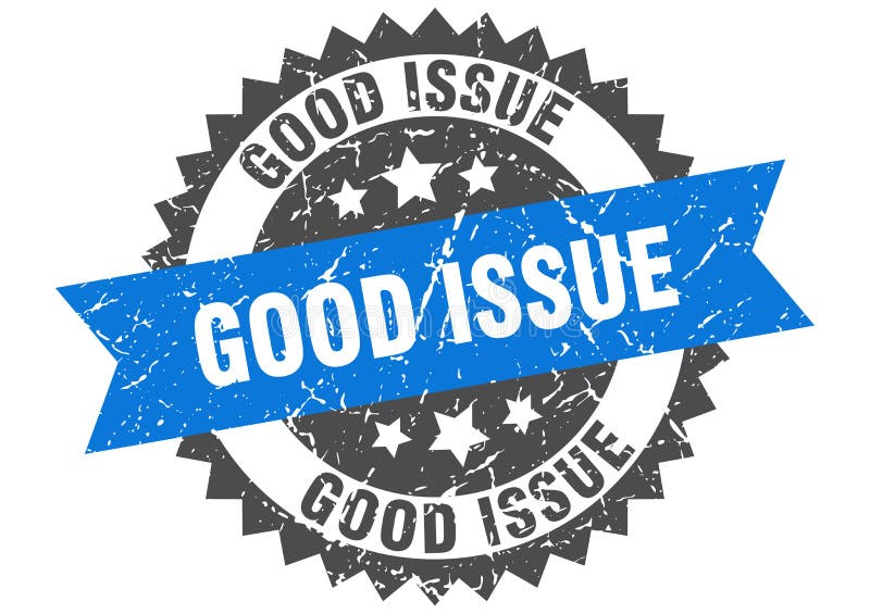 Good issue stamp. good issue grunge round sign. vector illustration