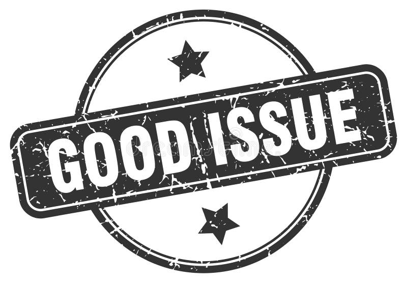 Good issue stamp. good issue round vintage grunge label. stock illustration