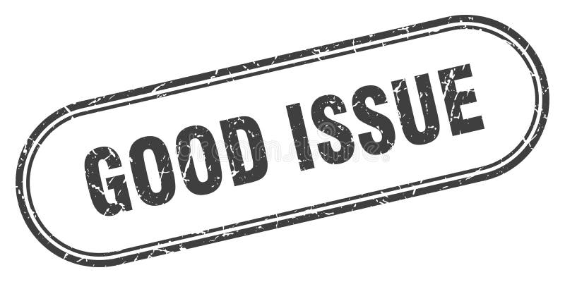 Good issue stamp. rounded grunge textured sign. Label royalty free illustration