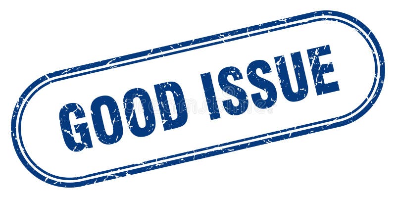 Good issue stamp. rounded grunge textured sign. Label vector illustration