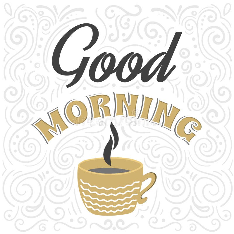 Good Morning Coffee Cup Stock Illustrations 4,515 Good Morning Coffee