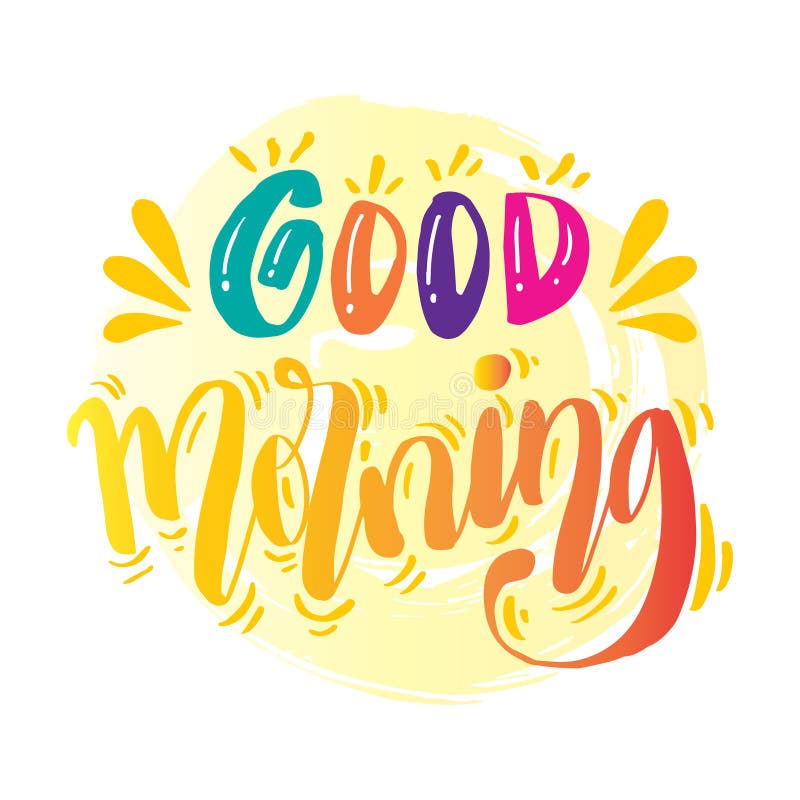 Good Morning Hand Lettering Calligraphy. Stock Vector - Illustration of ...
