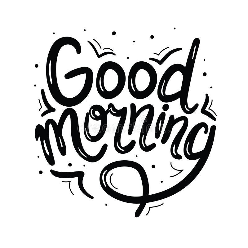 Good Morning, Hand Lettering Text, Handmade Calligraphy, Vector ...