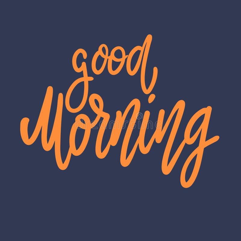 Good Morning. Lettering Phrase for Postcard, Banner, Flyer. Stock ...