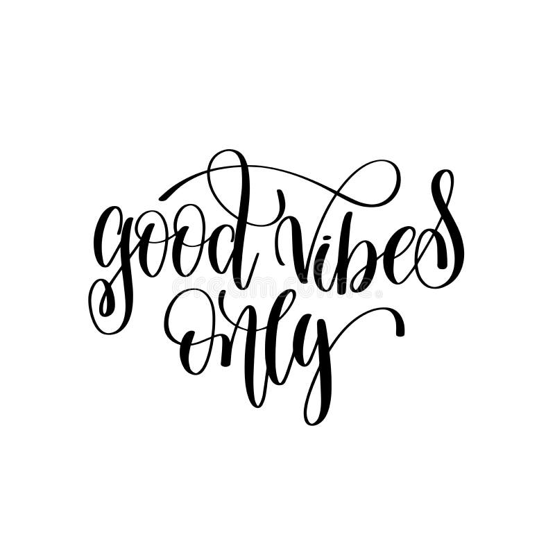 Good Vibes only Black and White Hand Lettering Script Stock Vector ...