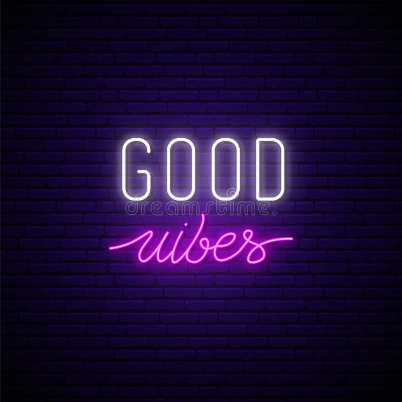 Good vibes neon signboard. stock vector. Illustration of line ...