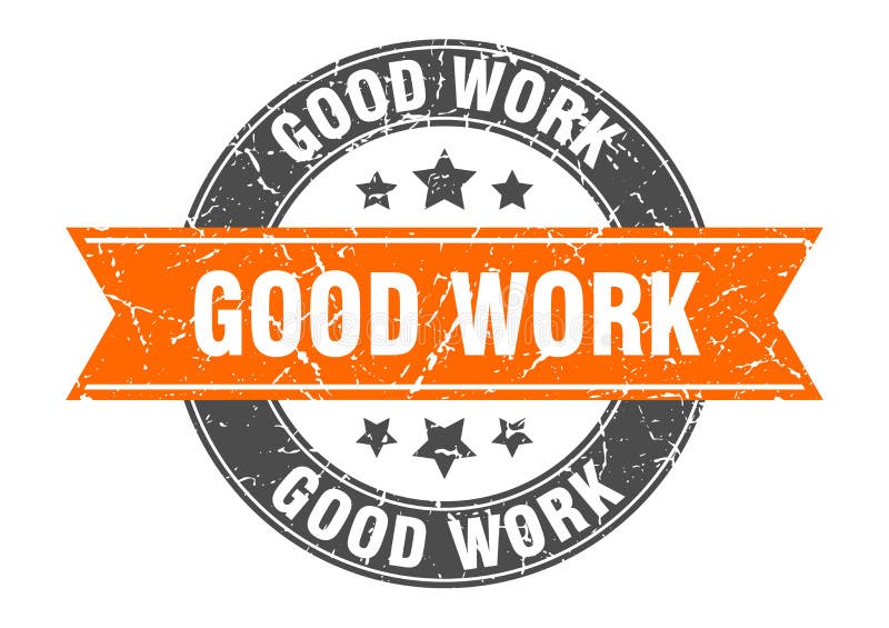 Good work round stamp with ribbon. label sign vector illustration