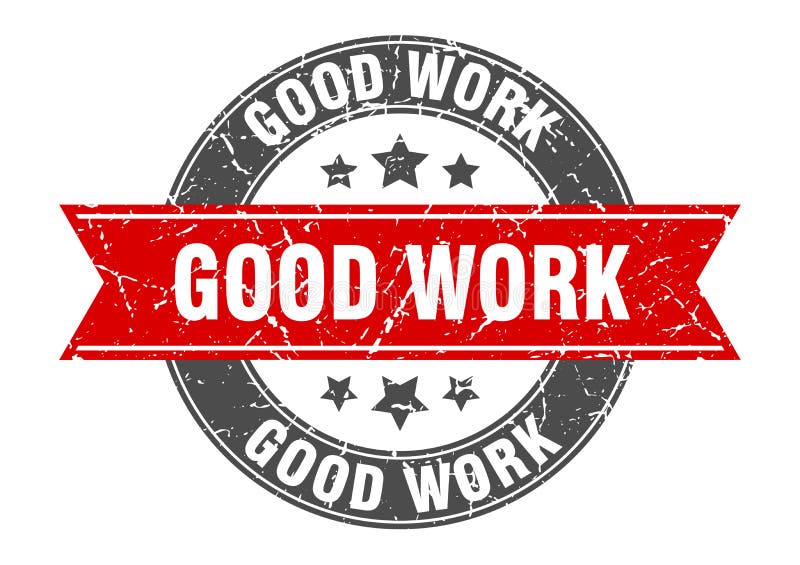 Good work round stamp with ribbon. label sign stock illustration