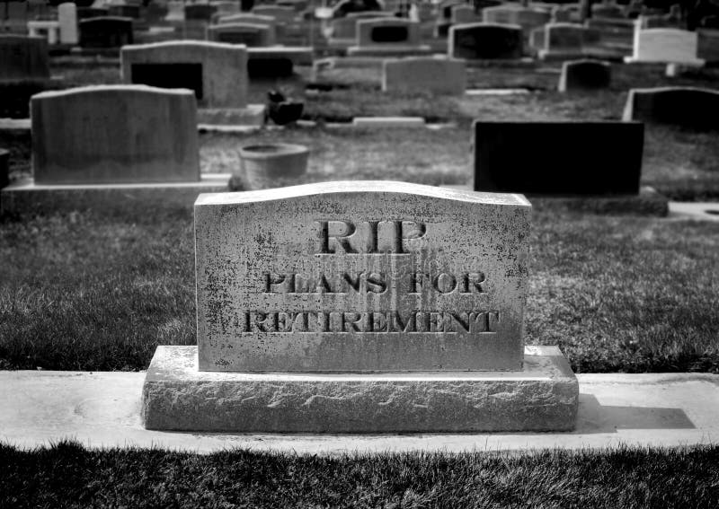 Gravestone with RIP retirement plan symbolizing the death of savings and retirement plans. Gravestone with RIP retirement plan symbolizing the death of savings and retirement plans