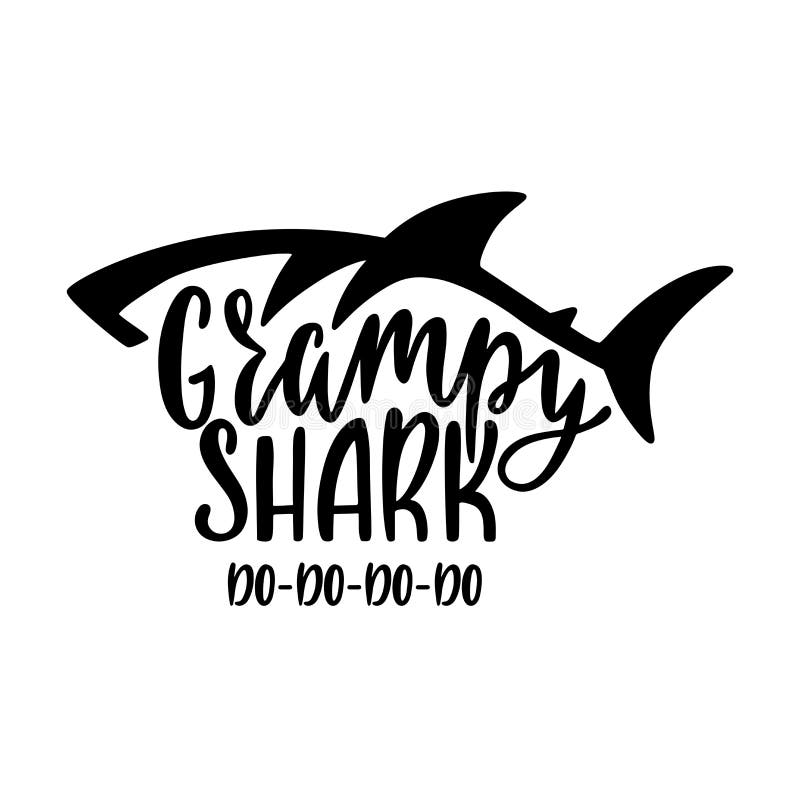 Grampy Shark. Inspirational Quote with Shark Silhouette. Hand Writing ...