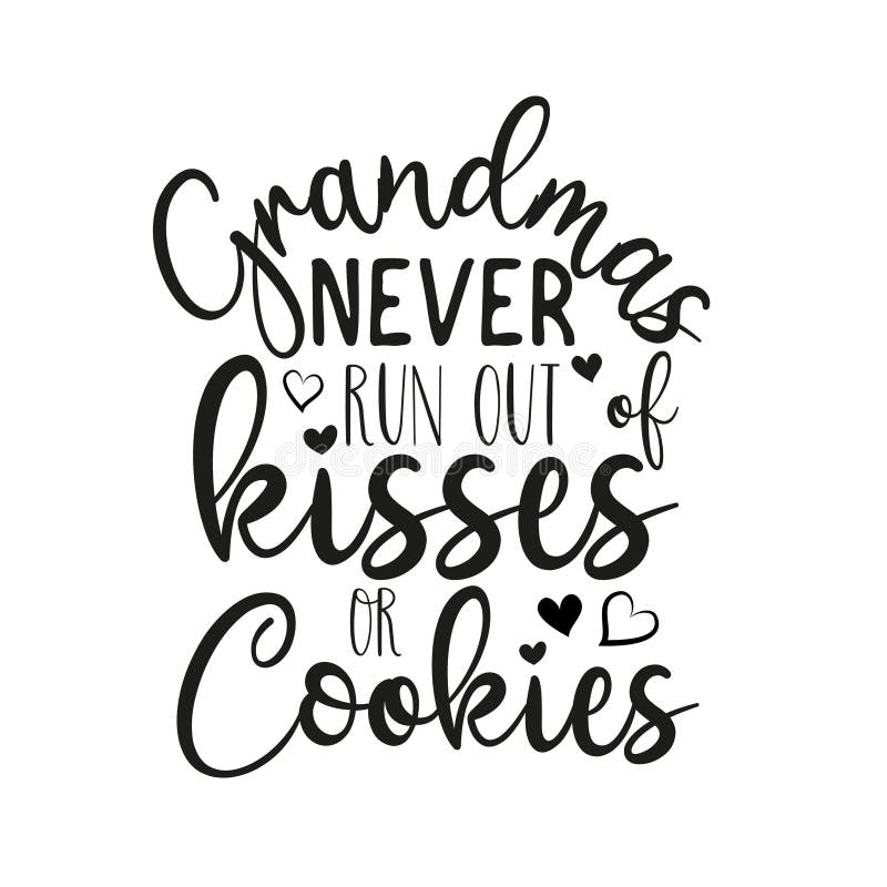 Grandma never Grandma never