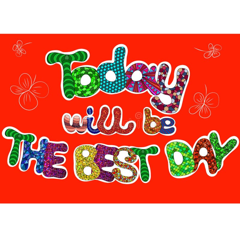 Today will be the best day words set for greeting card. royalty free illustration Today will be the best day words set for greeting card. royalty free illustration
