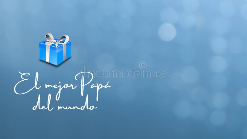 Greeting Card for Father`s Day. Blue Background with the Text Written in  Spanish the Best Dad in the World and a Drawing of a Gif Stock Illustration  - Illustration of message, happy: