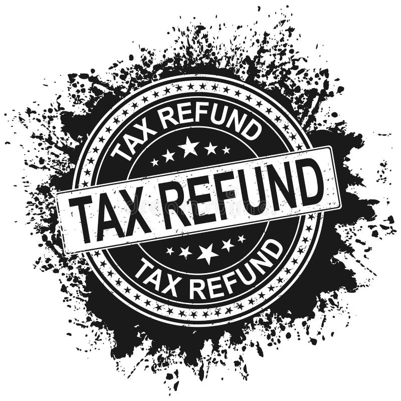 Grunge Rubber Stamp Tax Refund, Vector Illustration Stock Vector Illustration of refund